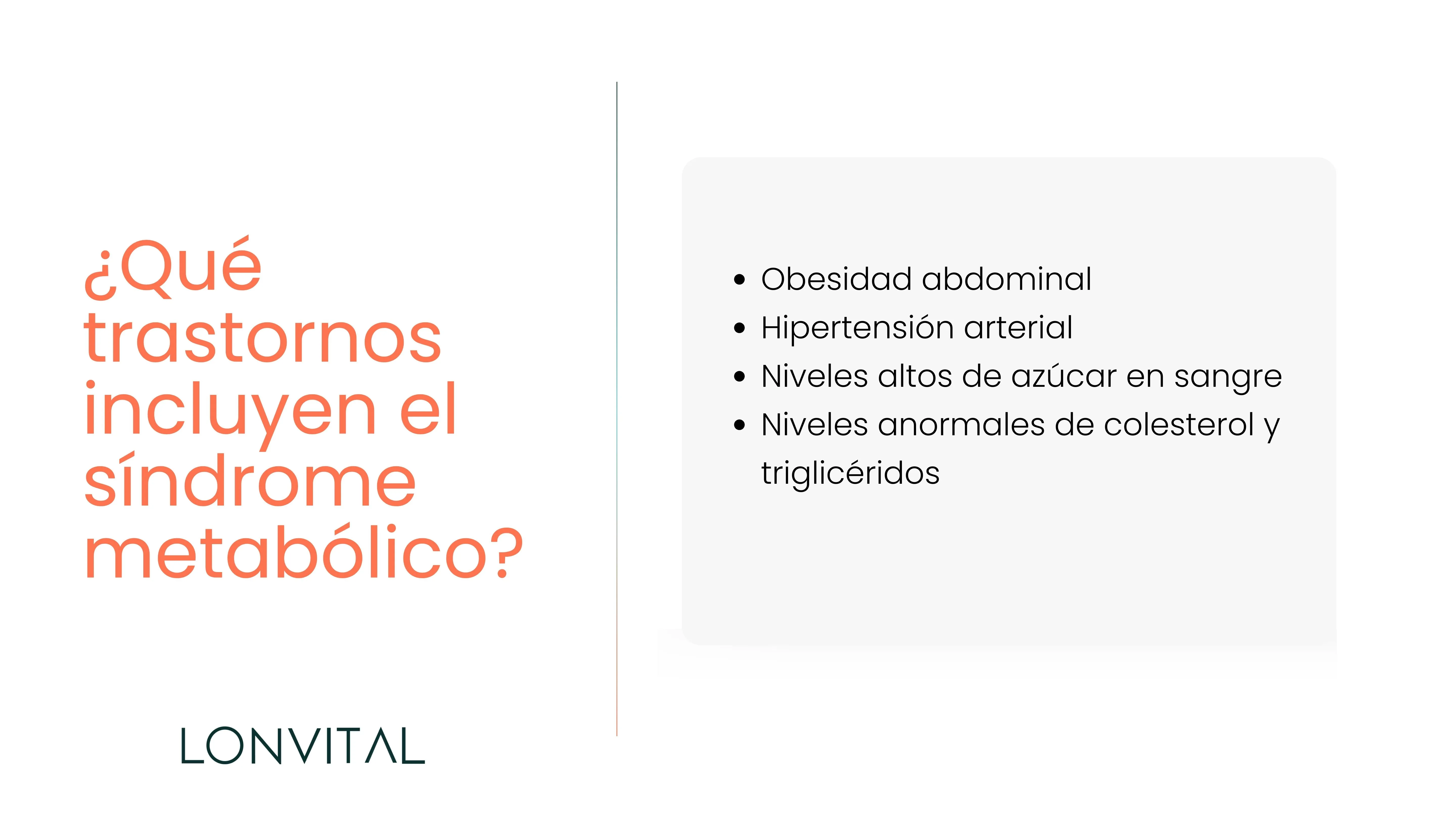 ¿Qué trastornos incluyen el sindrome metabolico?