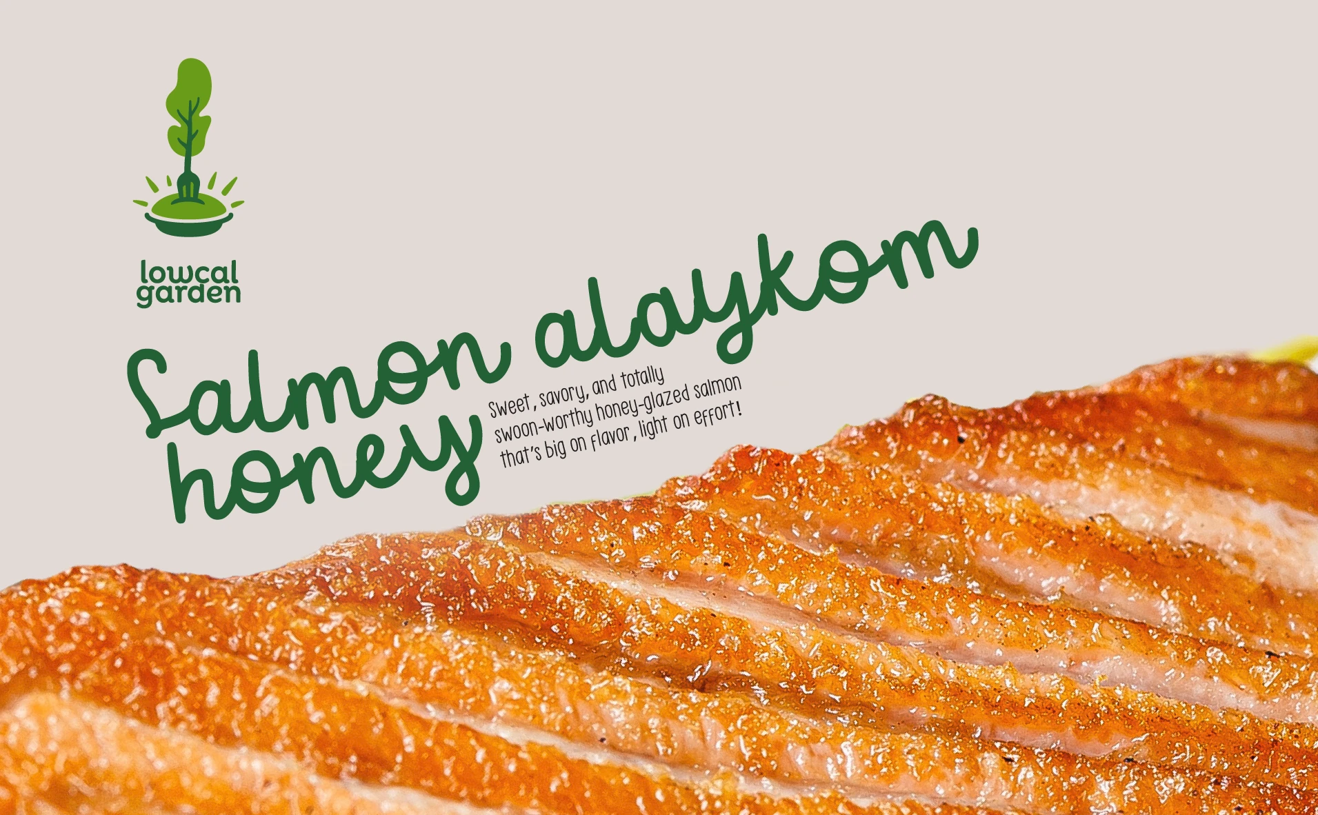 Lowcal Garden honey-glazed salmon promotional poster — 'Salmon Alaykom Honey' playful Arabic-inspired pun with close-up grilled salmon photography — F&B creative copywriting and food photography by Makers' Studio