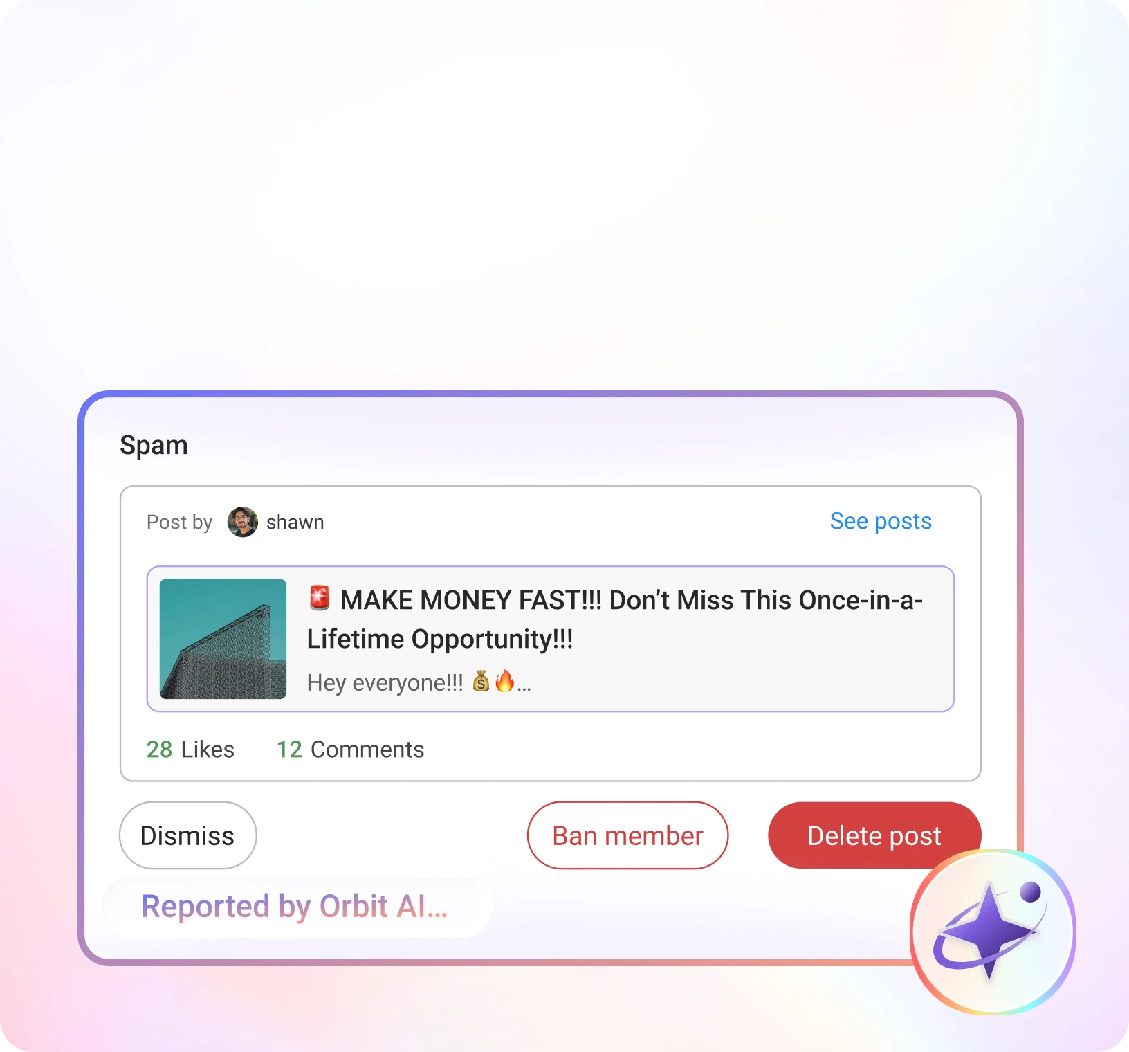 AI-powered community moderation detecting spam posts and enabling quick actions like dismissing, banning members, or deleting harmful content.