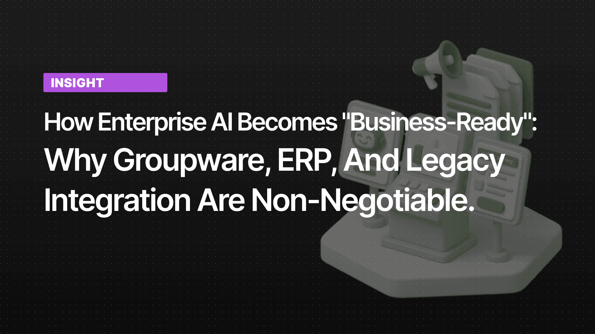 Enterprise AI: Why ERP & Groupware Integration is Non-Negotiable