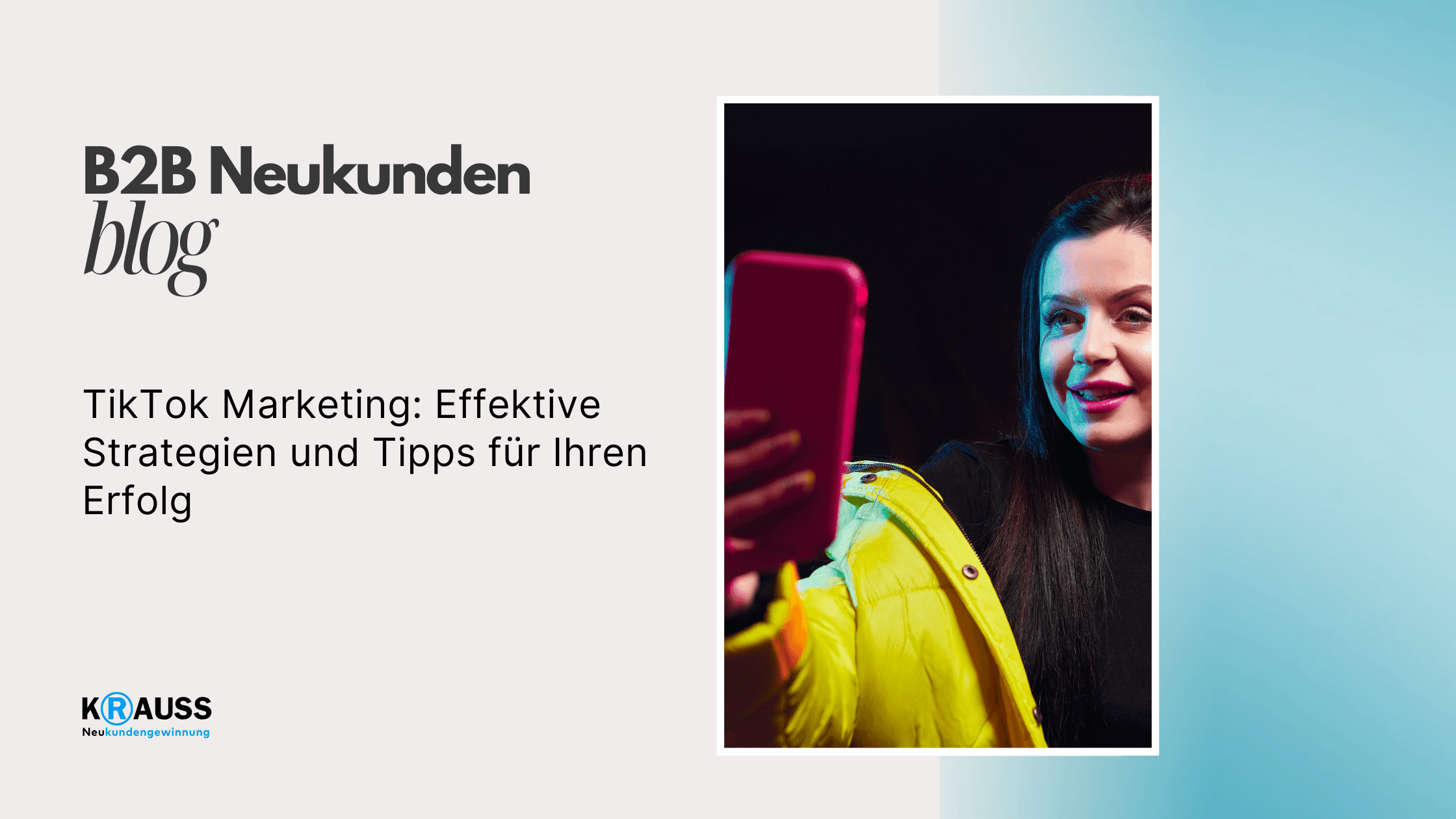 TikTok Marketing: Effektive Strategien und Tipps für Ihren Erfolg