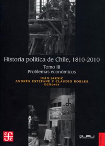 Las empresas públicas chilenas: Una historia de diversidad, crisis y continuidad, 1811-2010