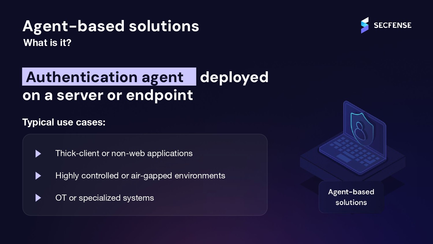 Agent-based solutions