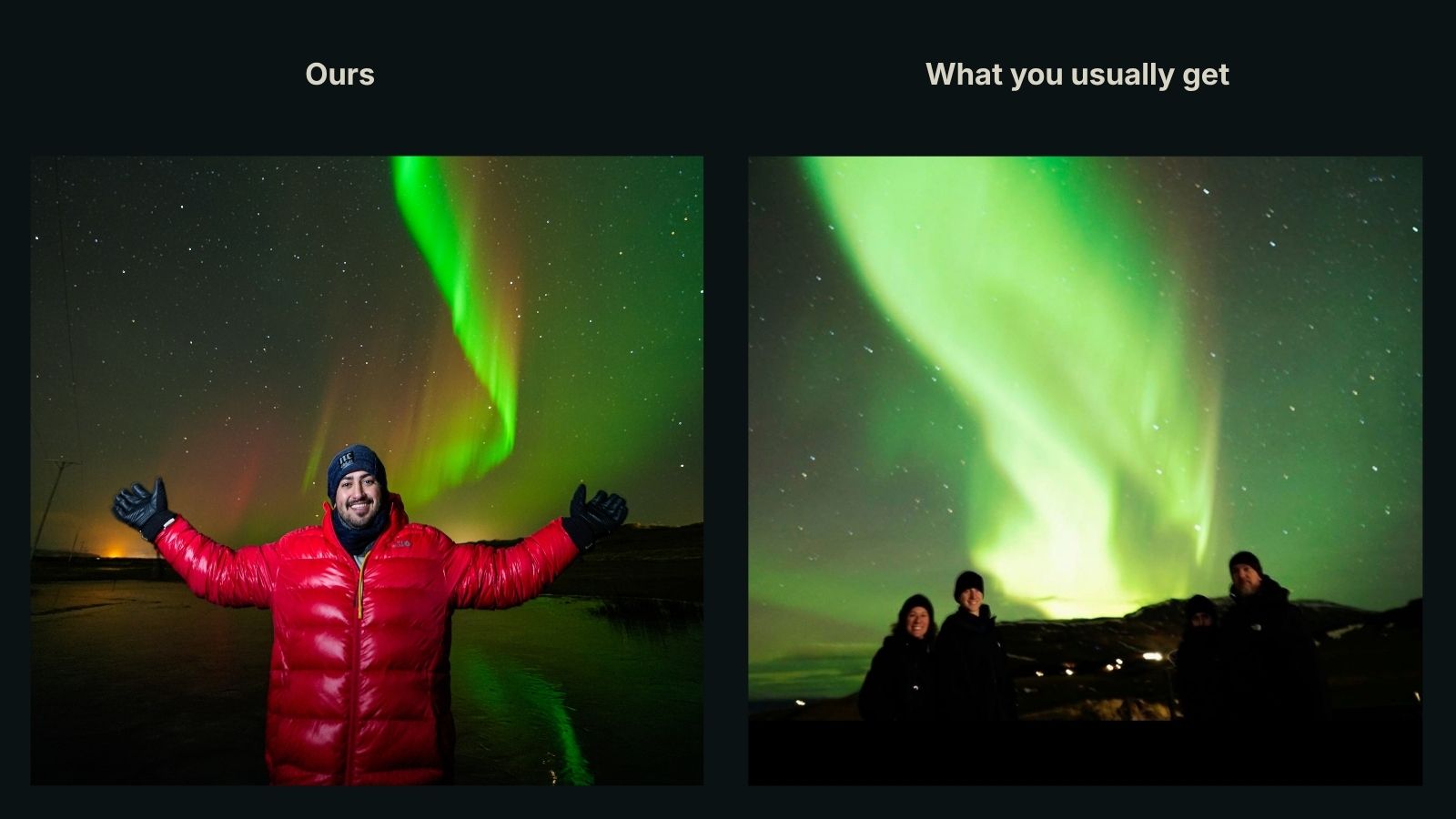 Side by side comparison labelled Ours and What you usually get. Ours shows a guest in a red jacket lit and sharp with arms outstretched under the aurora; the other shows a group as dark silhouettes below the sky.