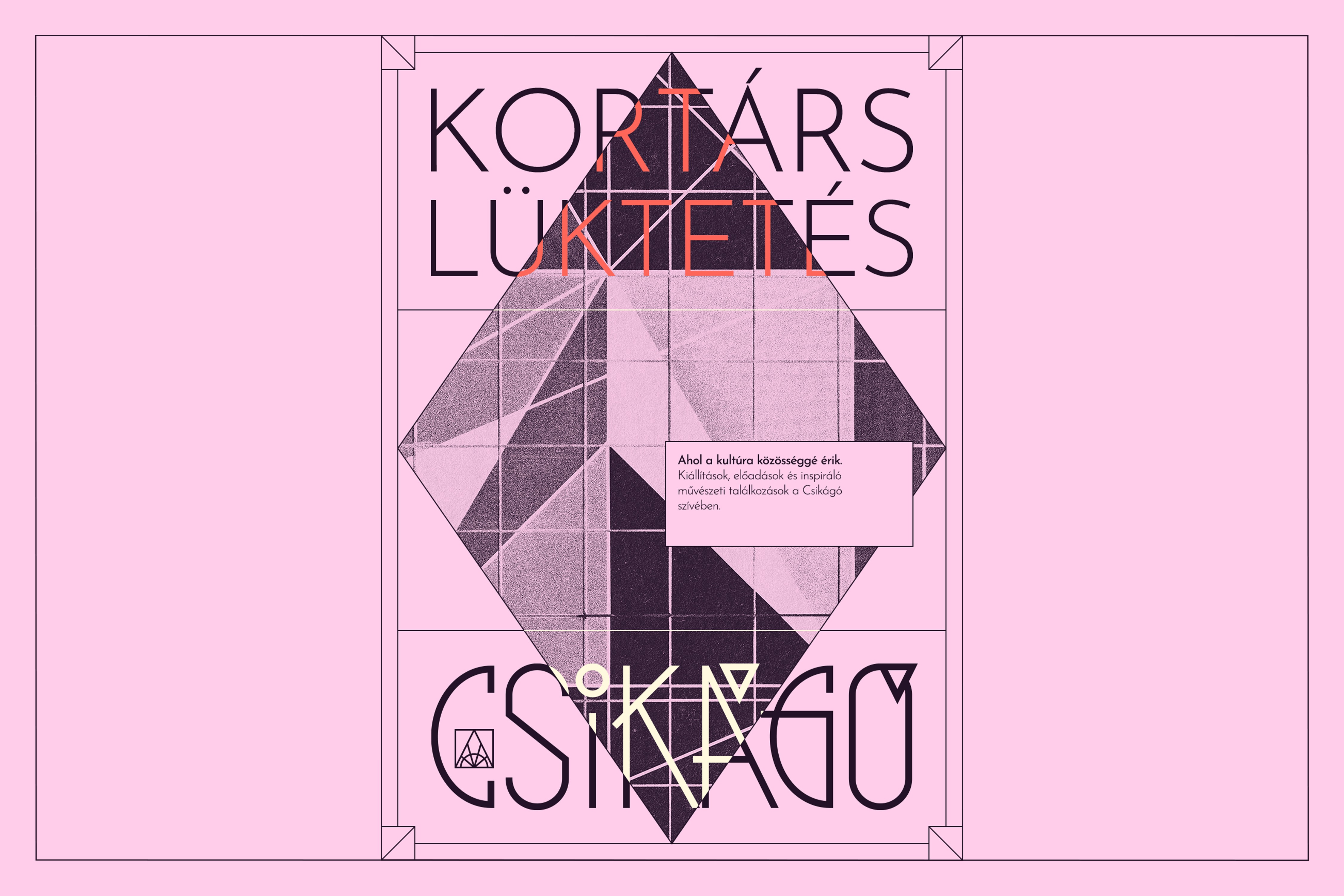 Pink thematic poster for cultural and artistic issues featuring a grunge halftone geometric graphic - Csikágó, a community space brand identity.