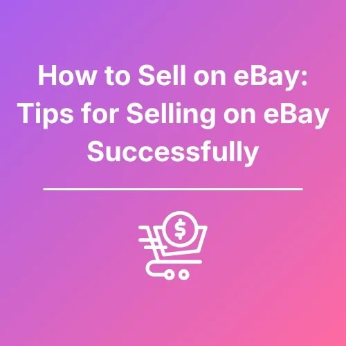 How To Sell On eBay - Featured