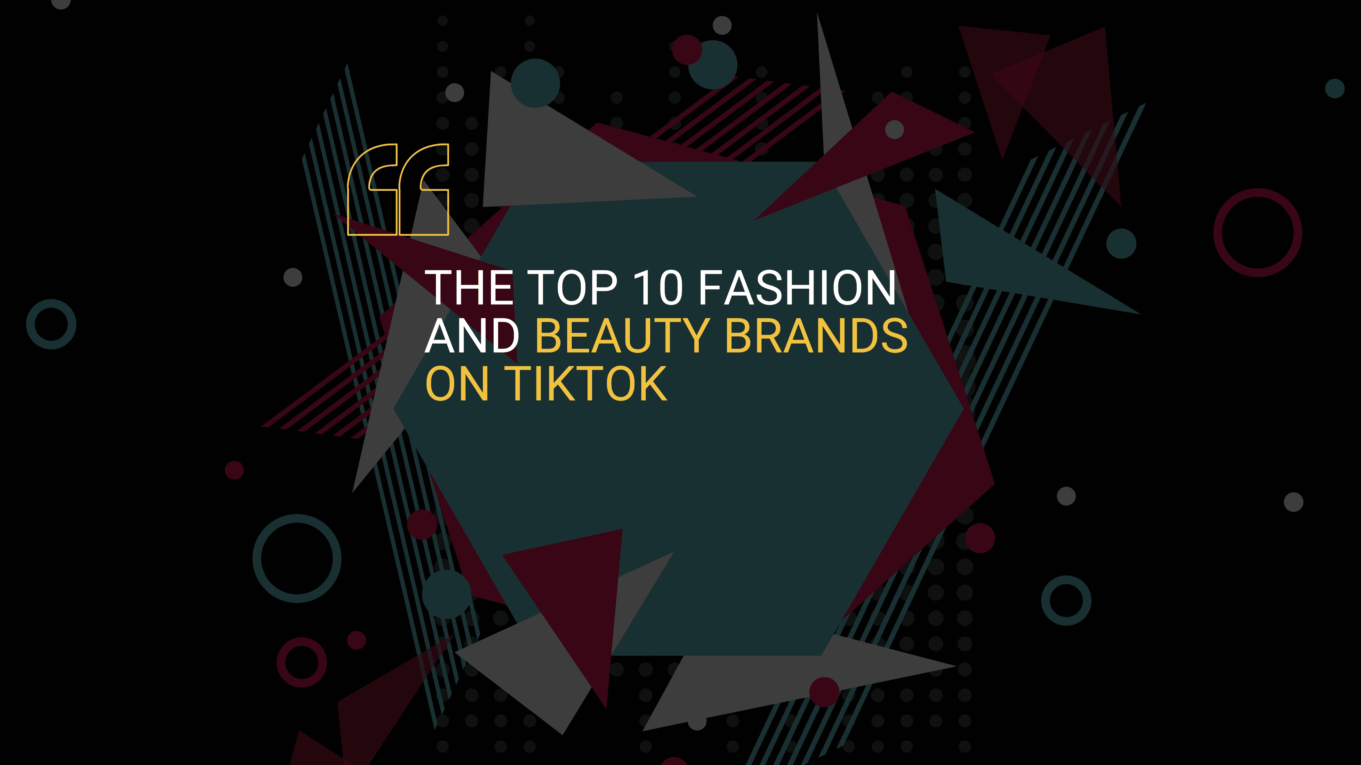 The Top 10 Fashion and Beauty Brands on TikTok