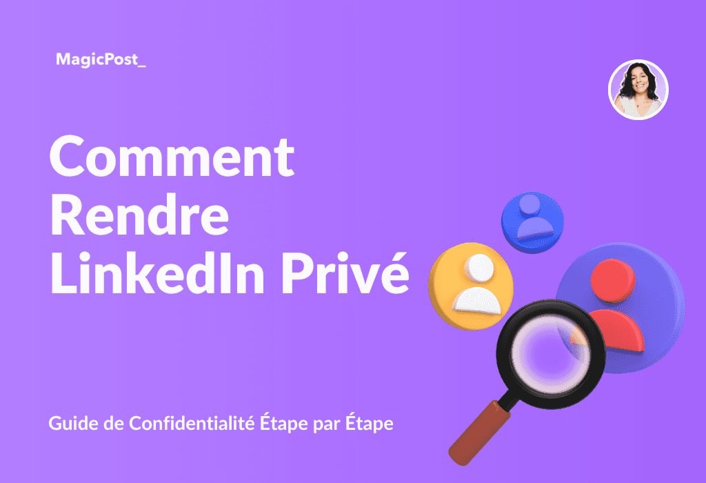 La miniature de MagicPost pour l'article Comment rendre LinkedIn privé