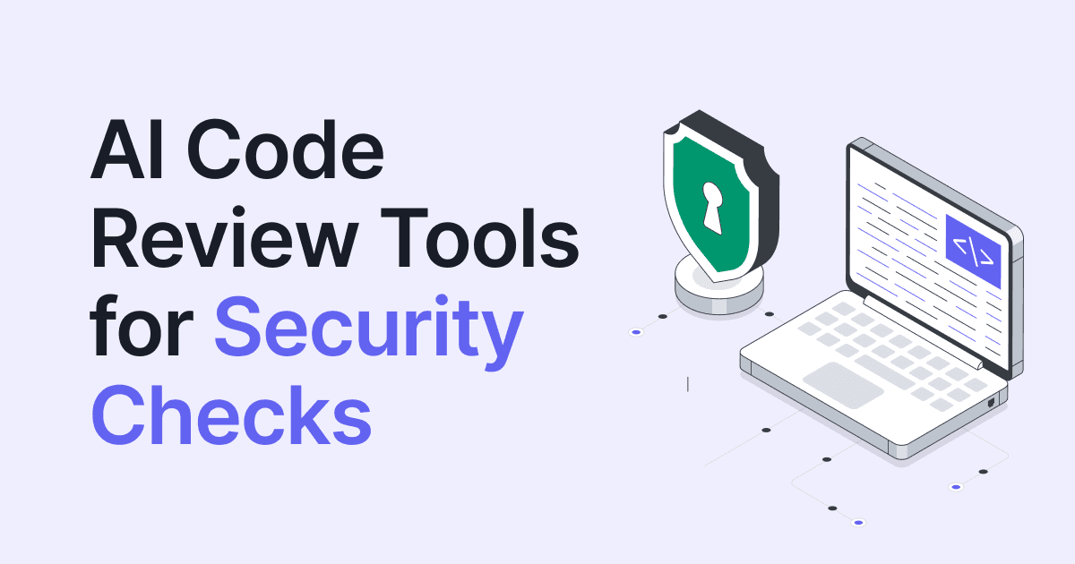 Top 7 AI Code Review Tools for Security and Dependency Checks in 2026