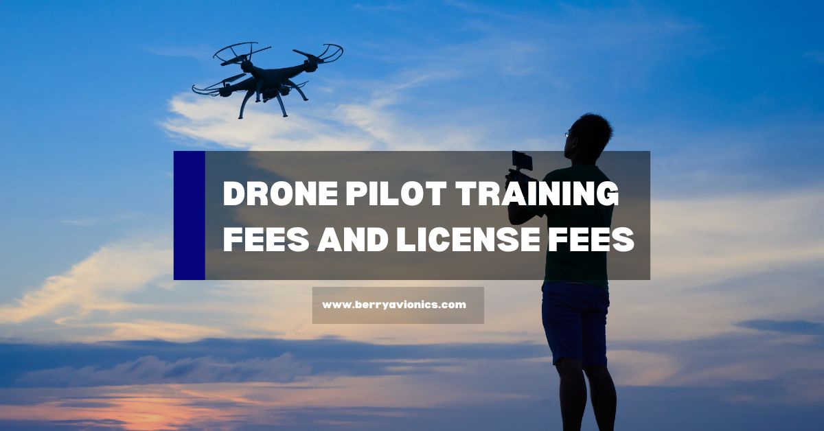 Drone Pilot Training Fees and License Fees