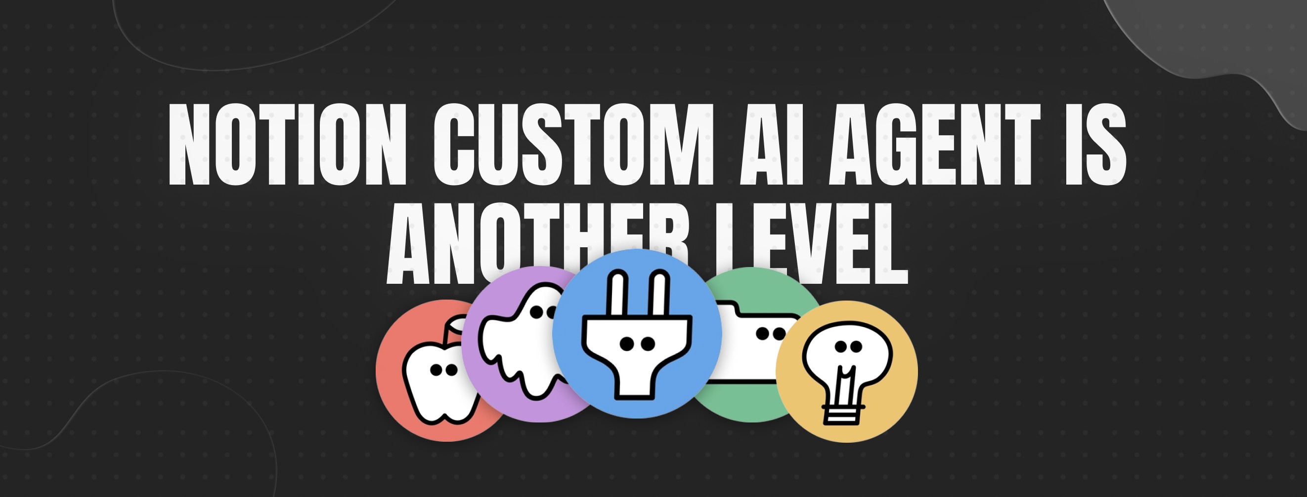Notion Custom AI Agent is another level