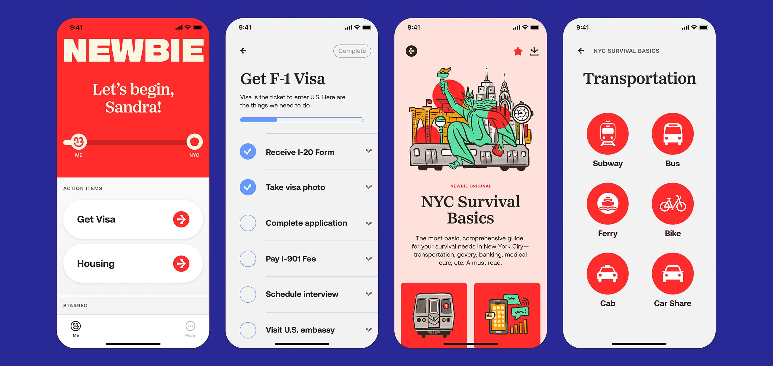 Four screenshots from the Newbie app are displayed on a blue background. The leftmost screenshot shows a red header with the app name “NEWBIE” and a prompt “Let’s begin, Sandra!” The center screenshot displays “Get F-1 Visa,” with options for I-20 form, tax photo, complete application, and pay-1-901 fee. The rightmost screenshot shows “NYC SURVIVAL BASICS” with icons for subway, bus, ferry, bike, cab, and car-sharing.