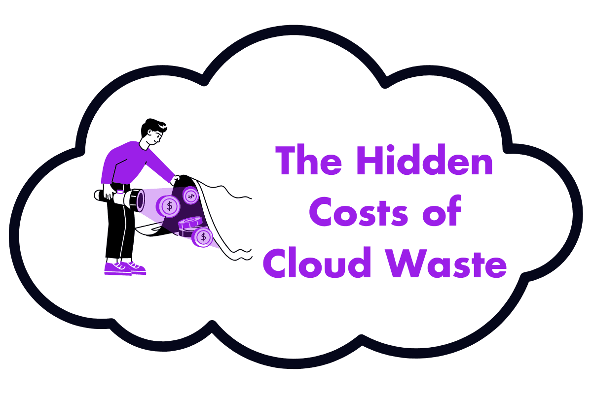 The Hidden Costs of Cloud Waste - Cloudidr FinOps