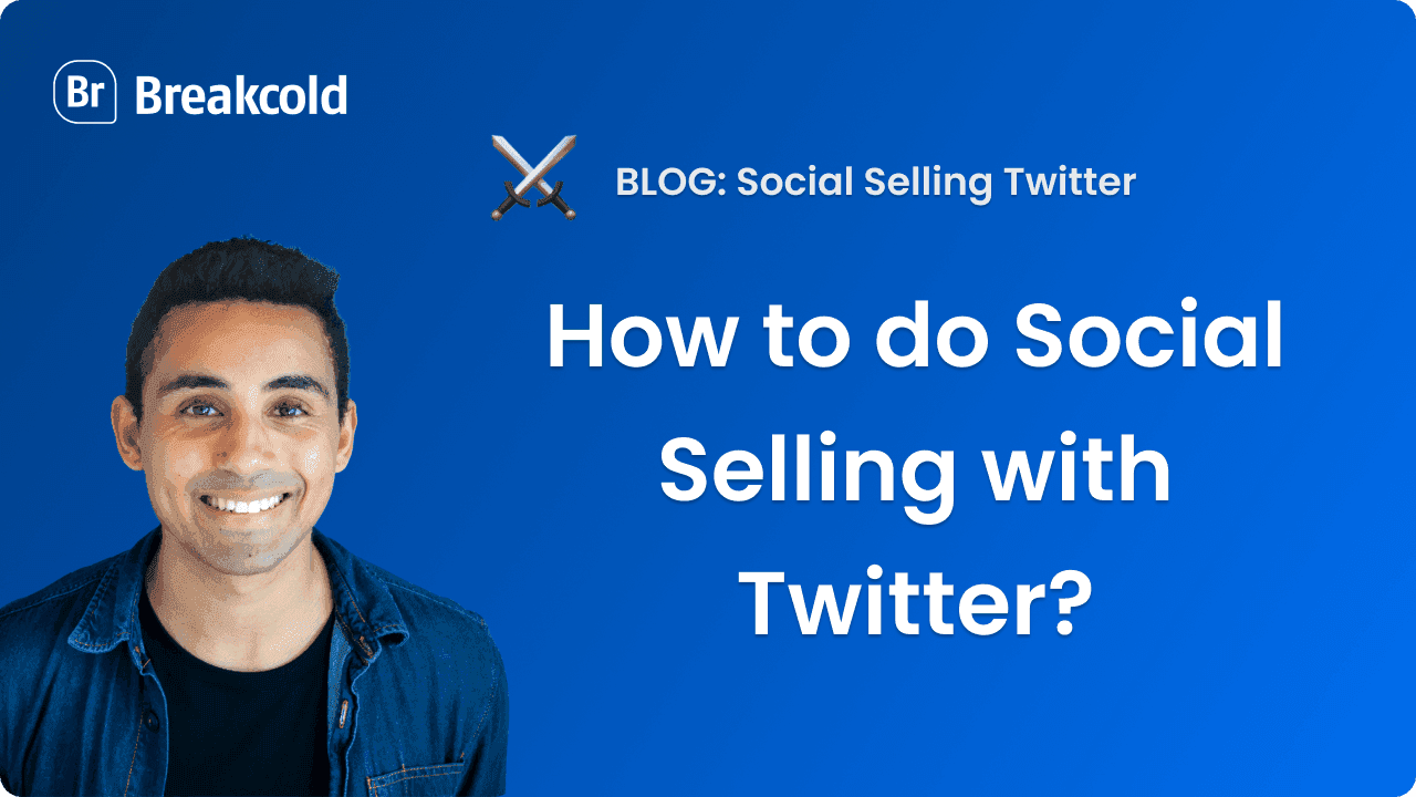 Social Selling Twitter | Breakcold