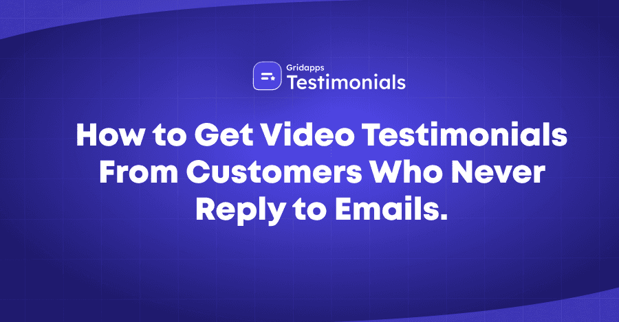 How to Collect Video Testimonials from Silent Customers | Gridapps Testimonials 