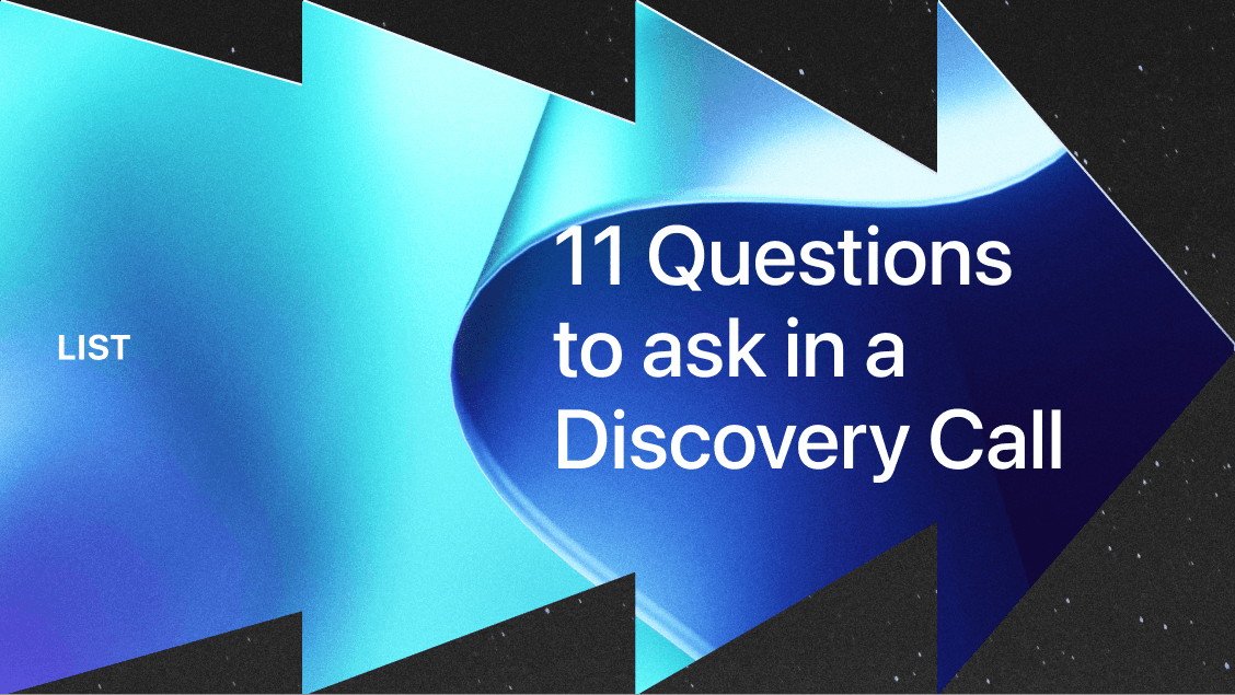 11 Questions You Must Ask in Your Sales Discovery Call