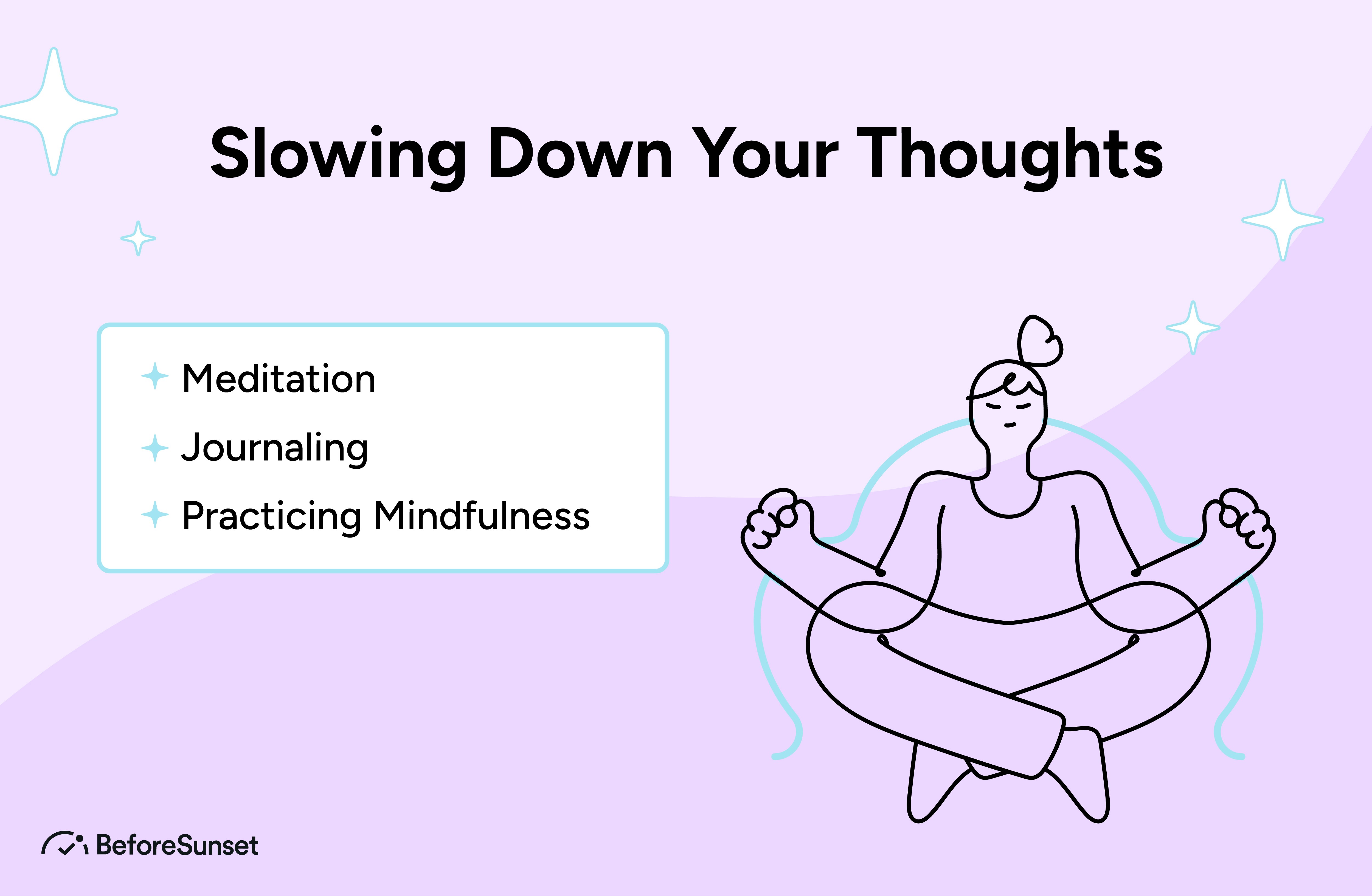 how to slow down your thoughts