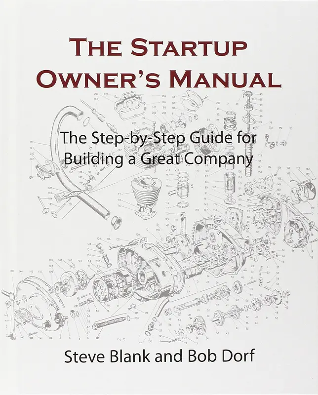 The Startup Owner's Manual by Steve Blank and Bob Dorf