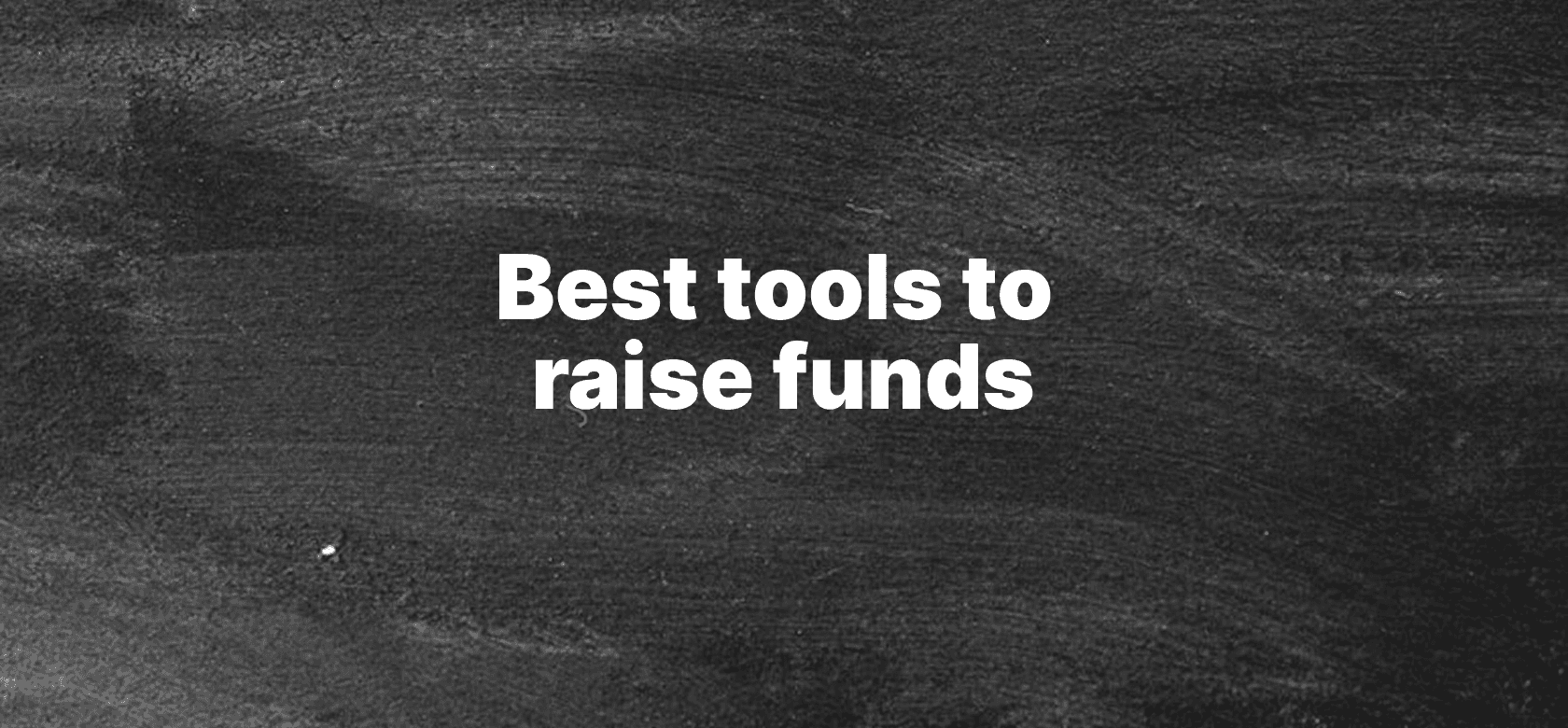Best tools to raise funds
