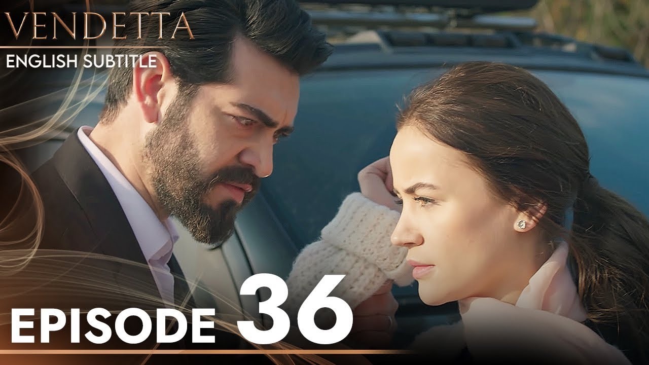 Vendetta Episode 36 English Subtitles - Kan Cicekleri