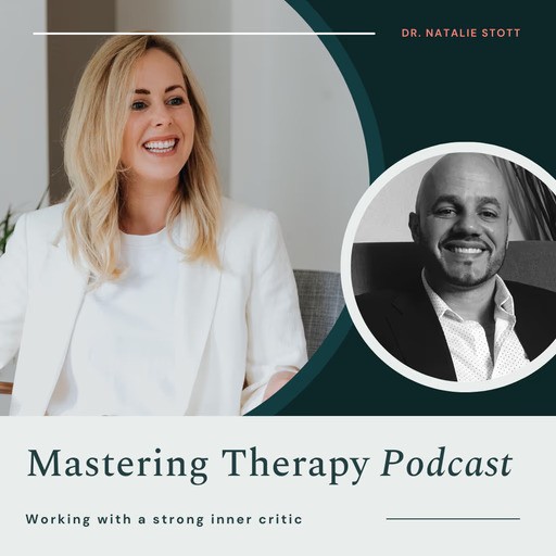 Mastering Therapy Podcast - Working with a strong inner critic