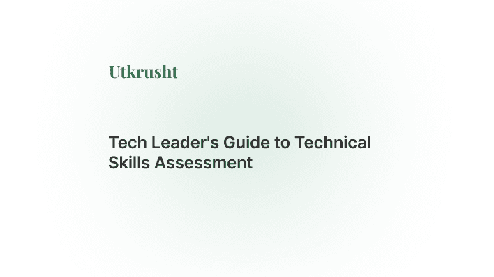 A CTO's Guide to Technical Skills Assessment