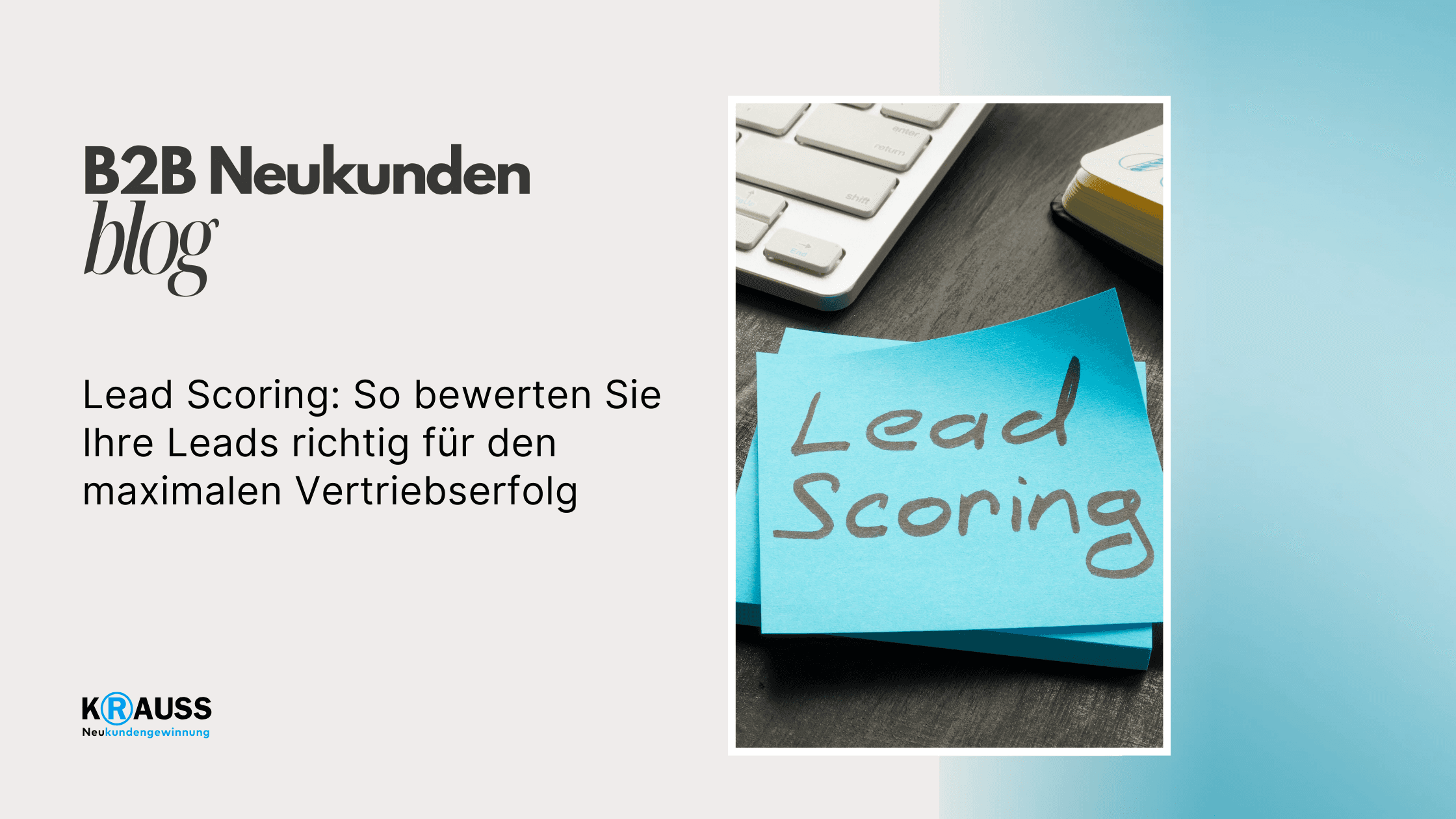 Lead Scoring: So bewerten Sie Ihre Leads richtig für den maximalen Vertriebserfolg