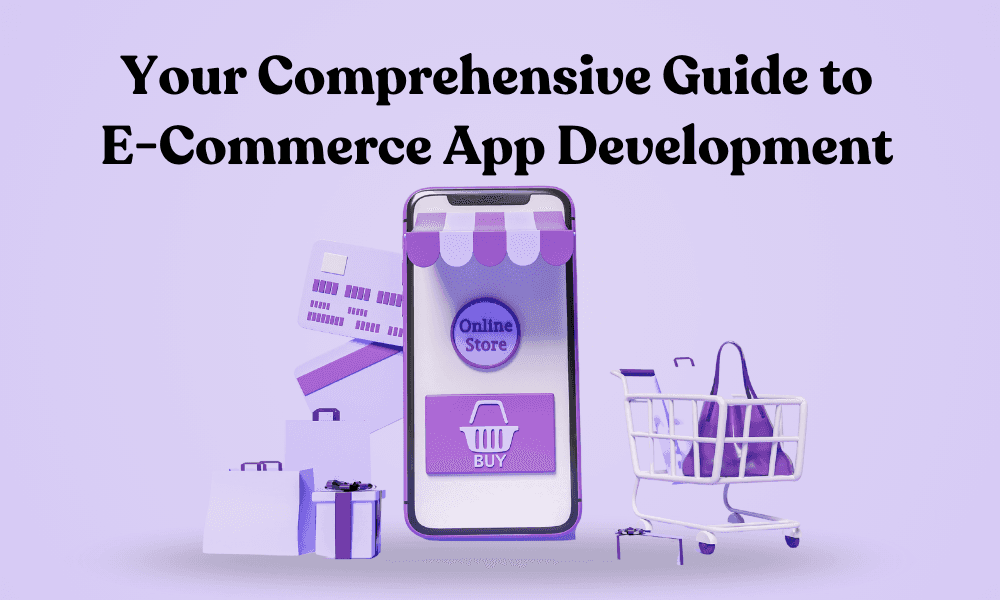 Your Complete Guide to ECommerce App Development