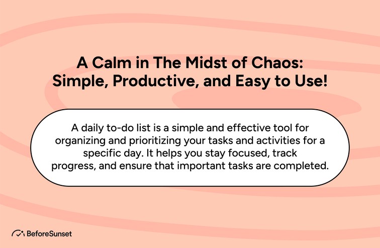 A Calm in The Midst of Chaos: Simple, Productive, and Easy to Use!