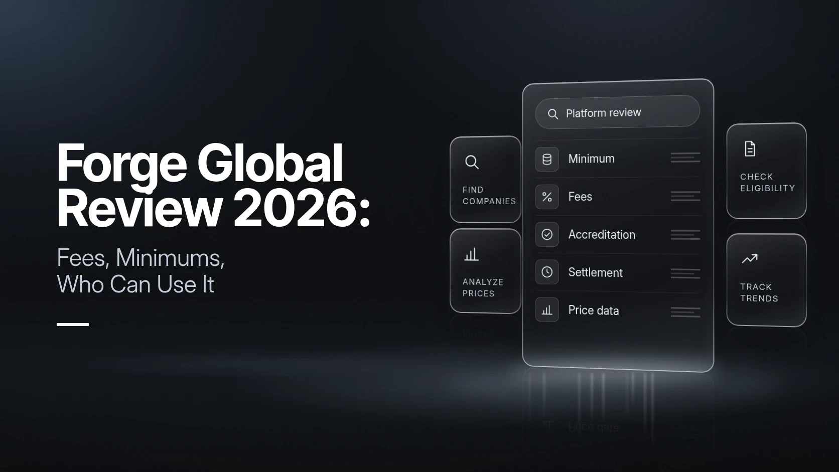 Forge Global Review 2026: Fees, Minimums, Who Can Use It