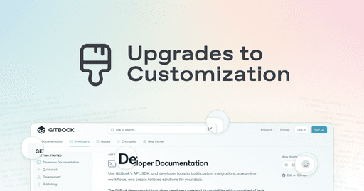 A screenshot showing upgraded customization options in GitBook on a pale background. The text above it reads 'Upgrades to Customization'