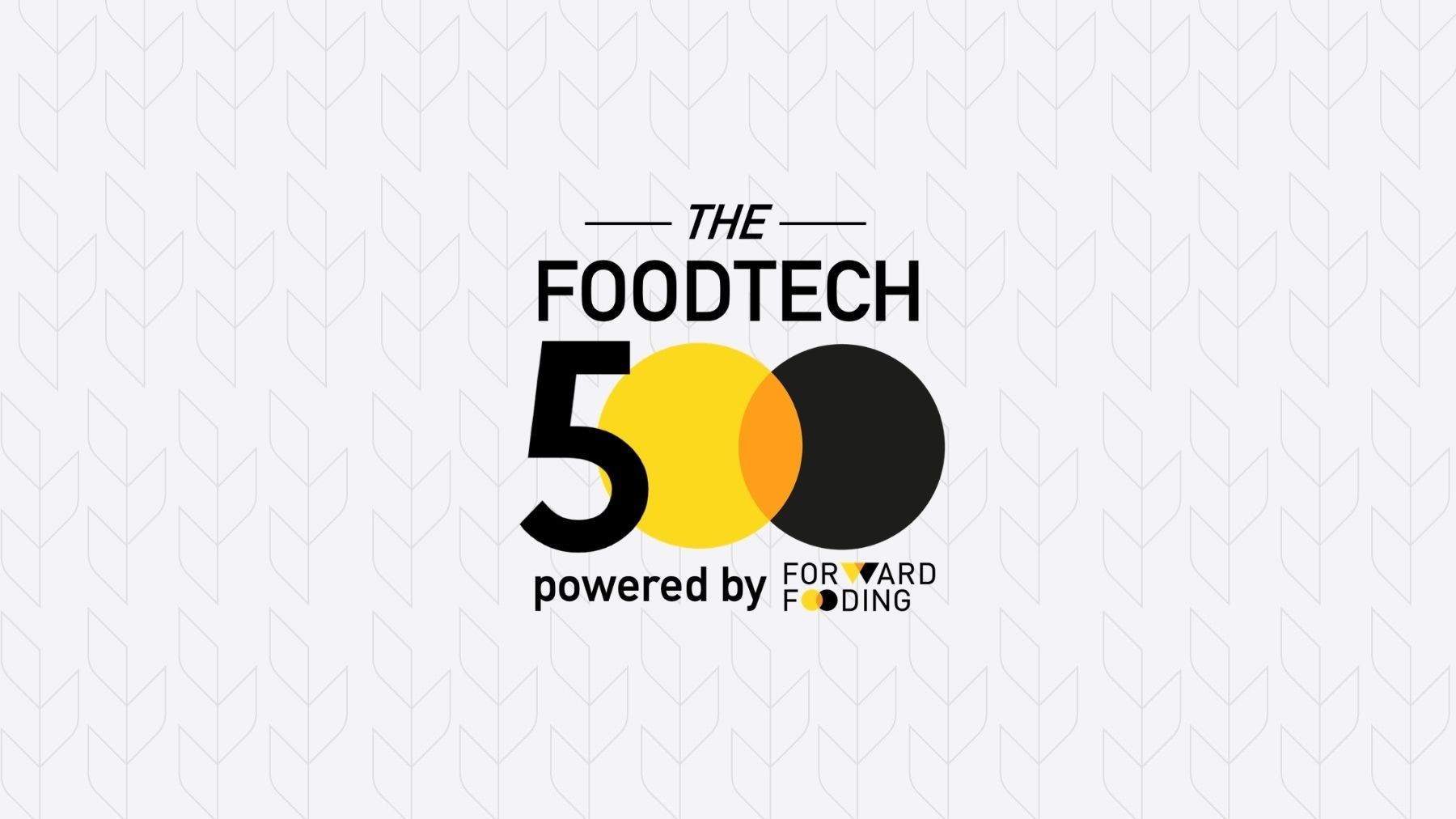 The Foodtech 500 Forward Fooding 2023