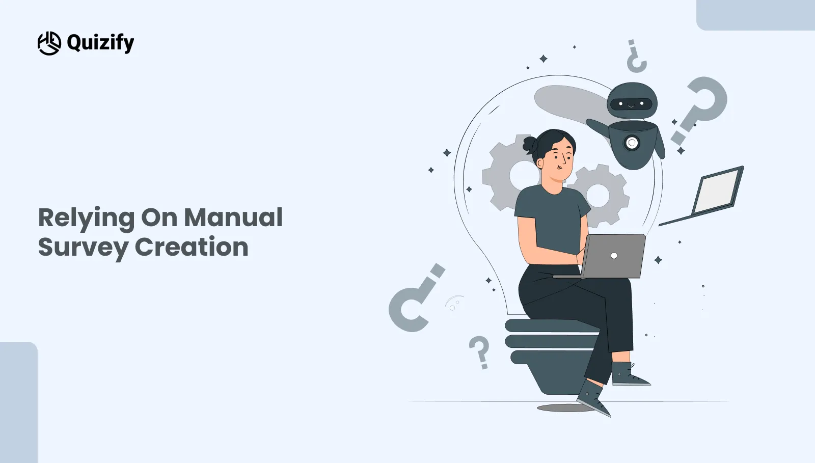 Relying on Manual Survey Creation | Quizify
