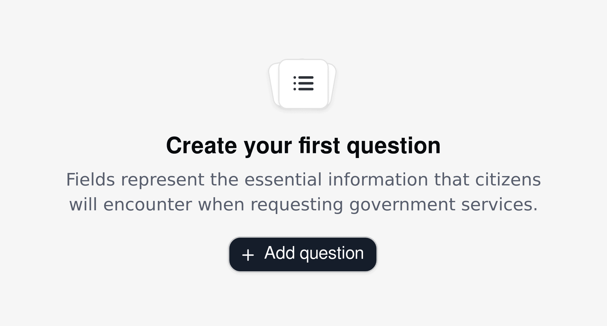 A form creation interface tailored to government services, inviting staff to add questions that collect required citizen information.