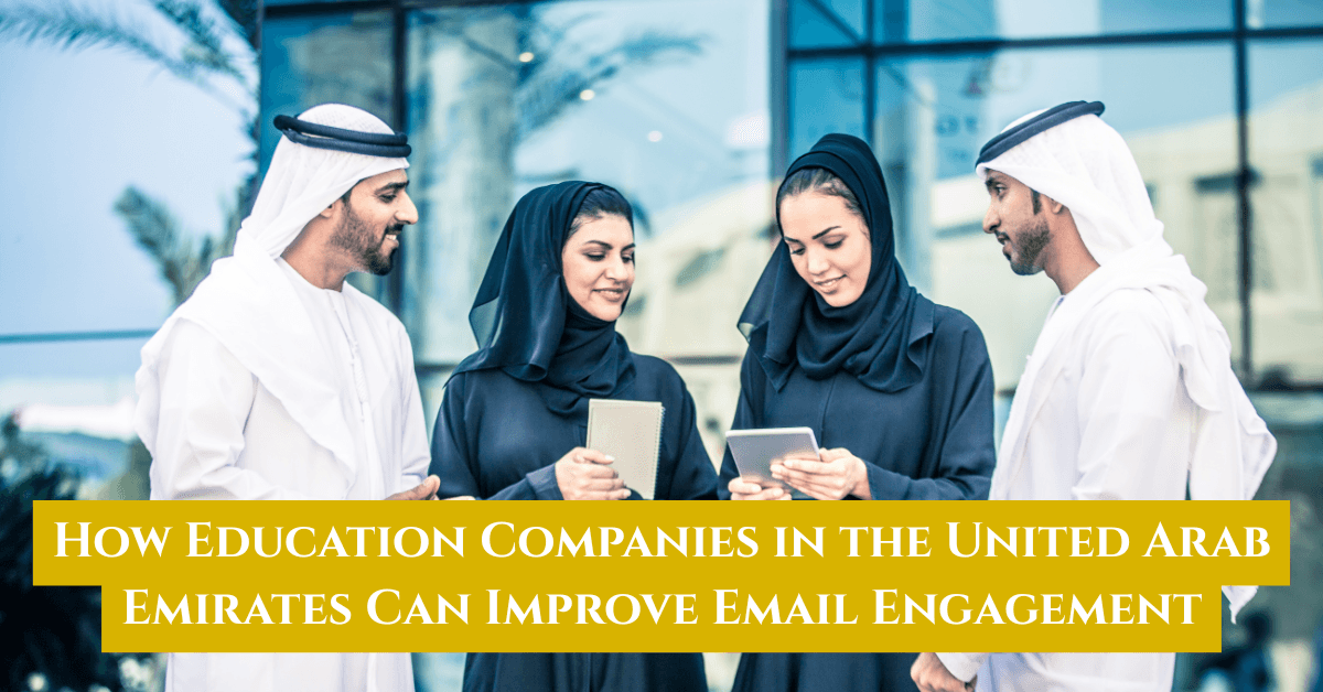 How Education Companies in the United Arab Emirates Can Improve Email Engagement