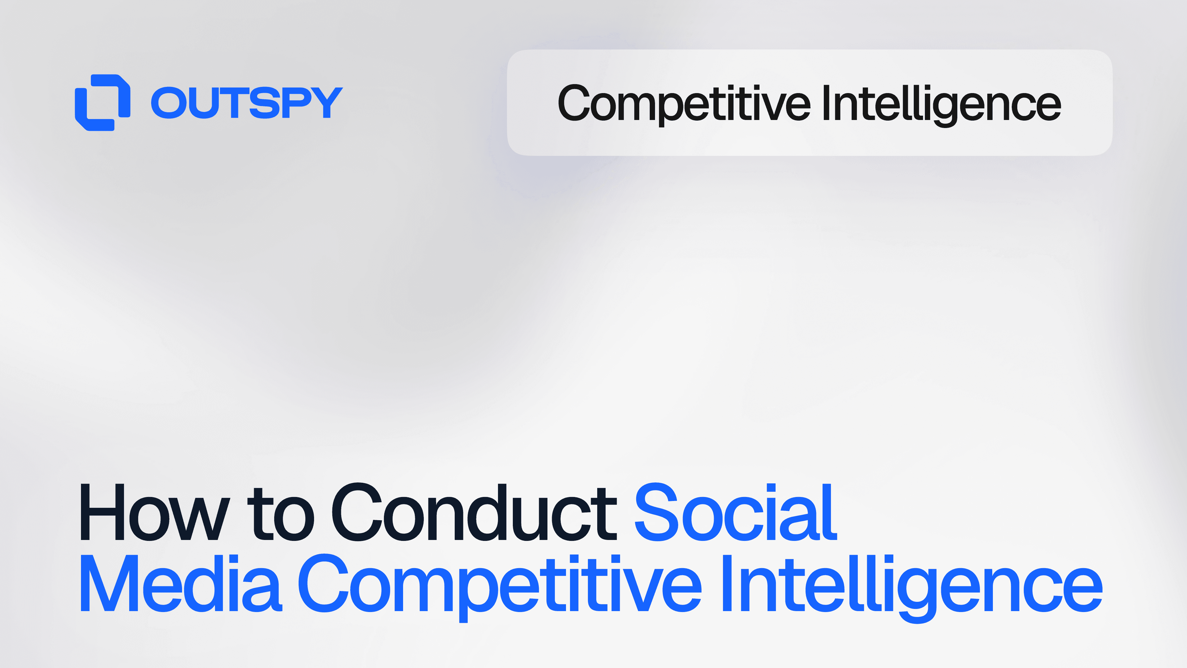 Visuals featuring the title 'How to Conduct Social Media Competitive Intelligence' with 'OUTSPY' logo and 'Competitive Intelligence' tag.