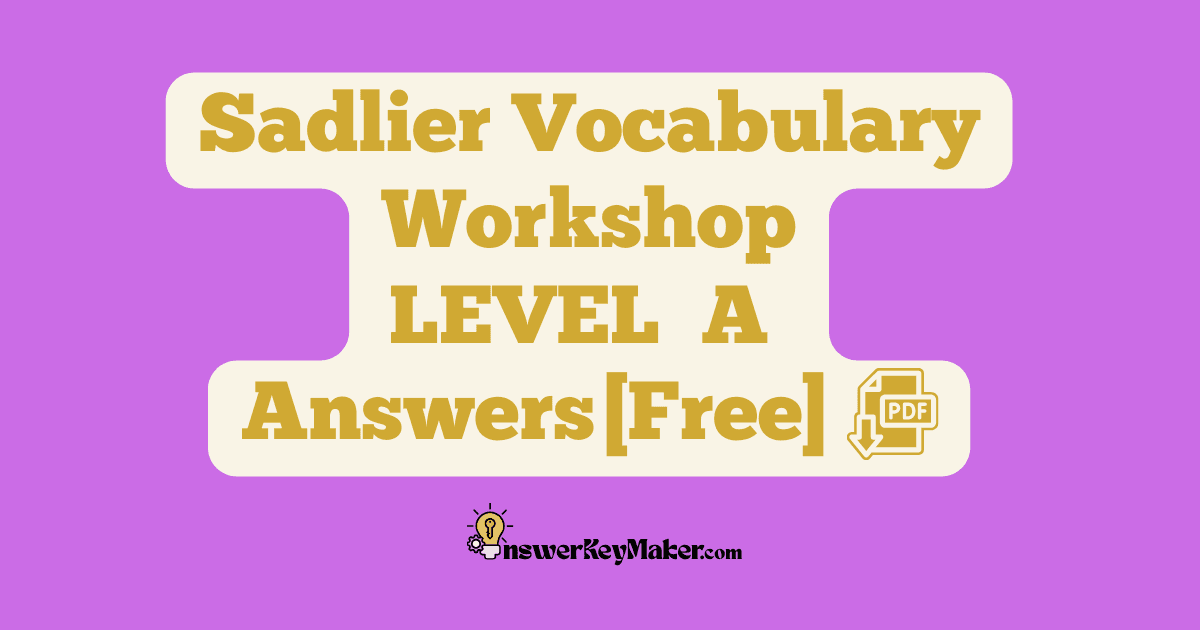 Download free Sadlier Vocabulary Workshop LEVEL A PDF with answer key for all 15 units