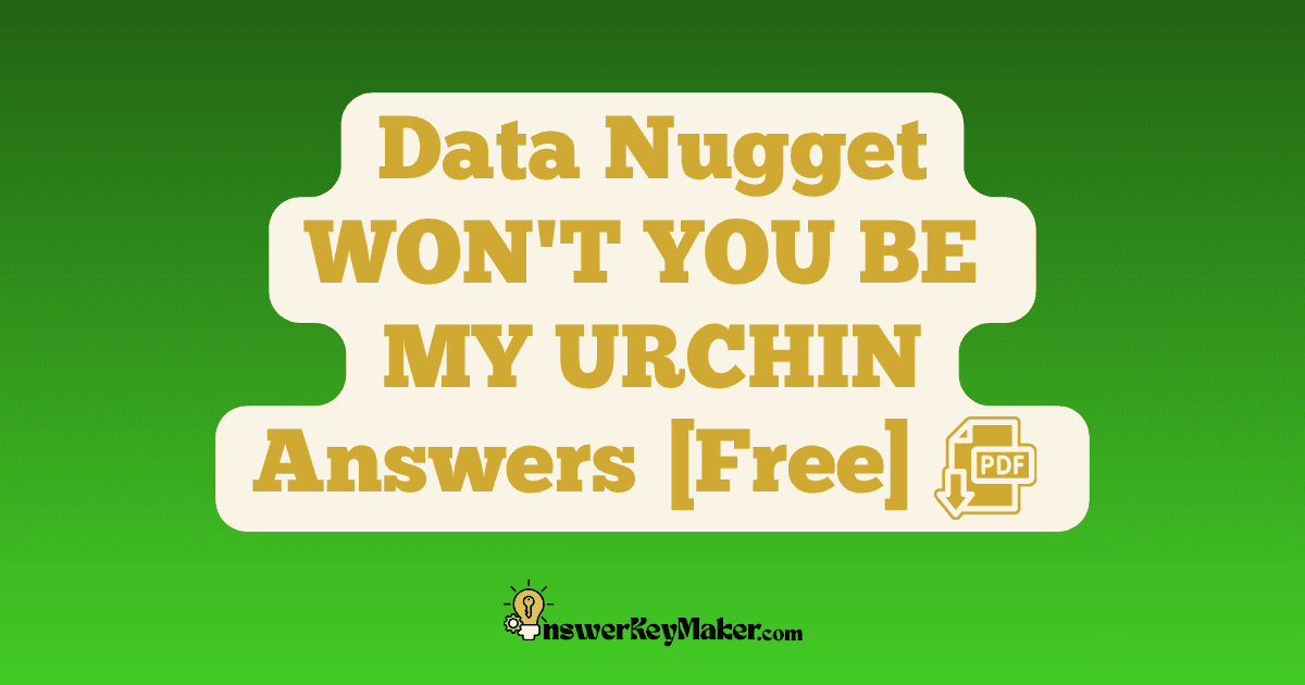 Download Data Nugget WON'T YOU BE MY URCHIN Answer Key PDF for Free.