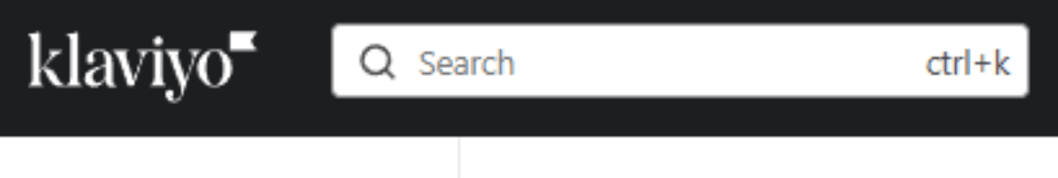 "Klaviyo Search Bar.png": Klaviyo interface shows the search bar at the top of the screen with a search icon and a shortcut prompt "ctrl + k" for quick navigation.