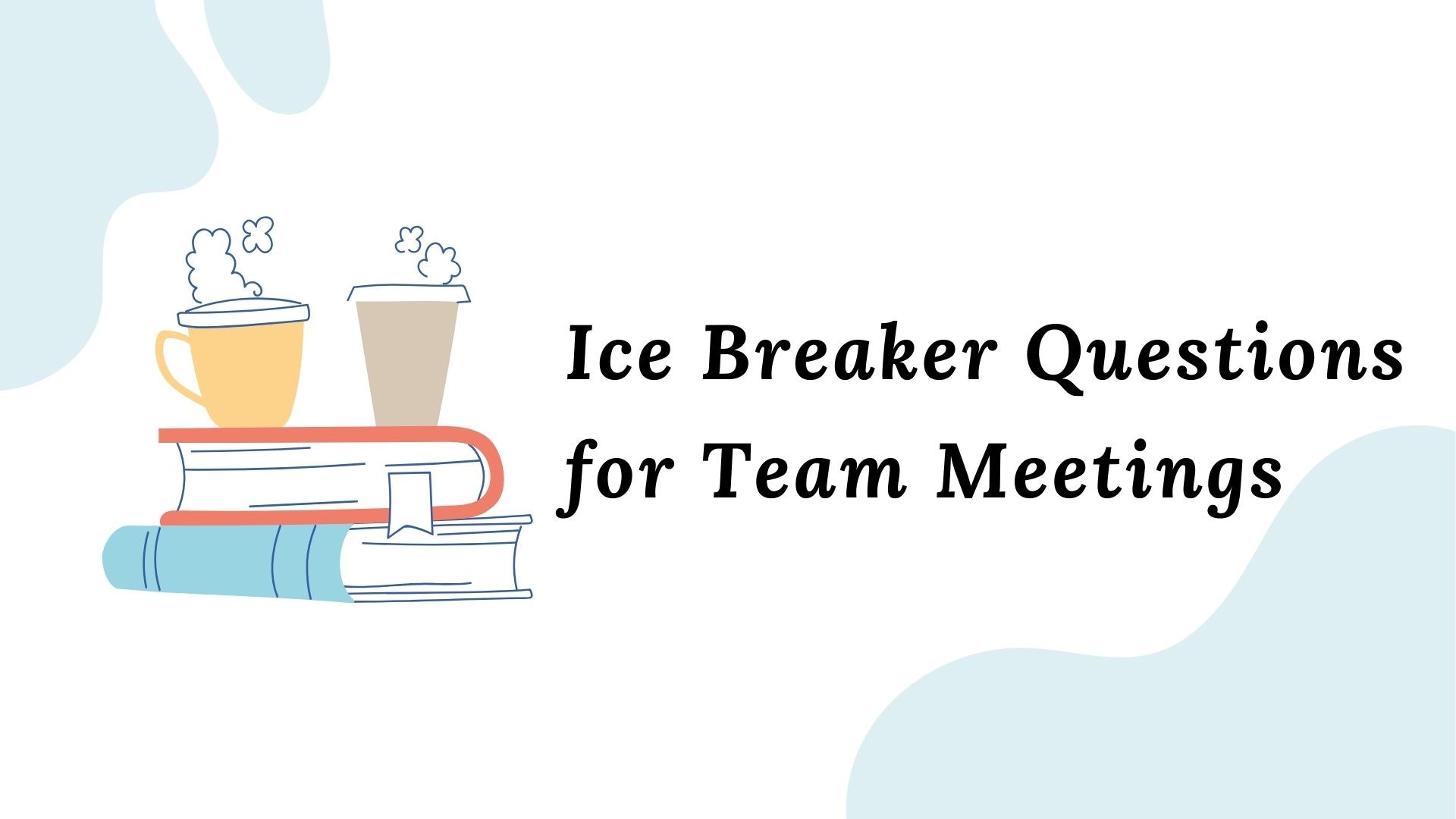 ice breaker questions for team meetings