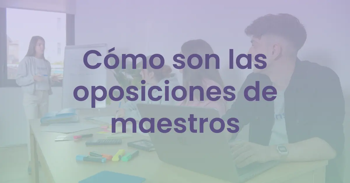 Cómo son las oposiciones de maestros