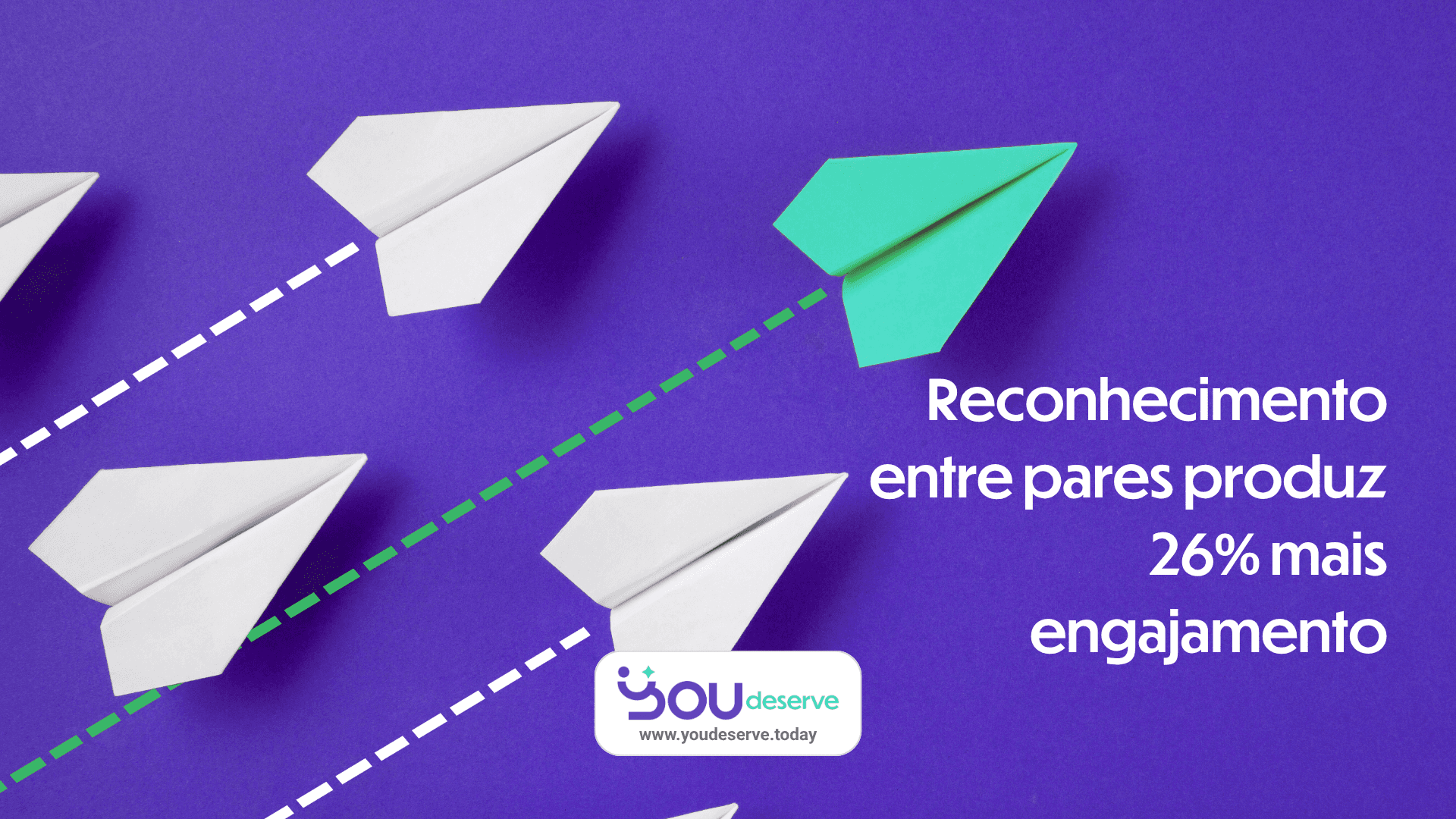 Aviões de papel brancos sobre fundo roxo com um avião verde à frente, ao lado da informação de que reconhecimento entre pares produz 26% mais engajamento