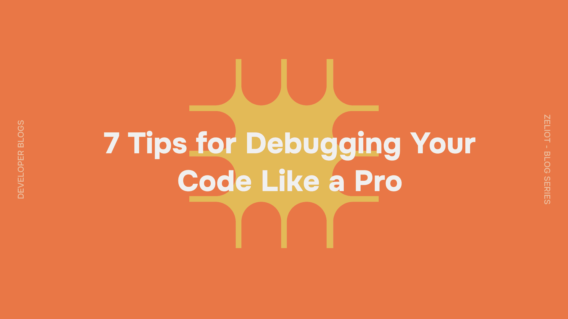 7 Tips for Debugging Your Code Like a Pro