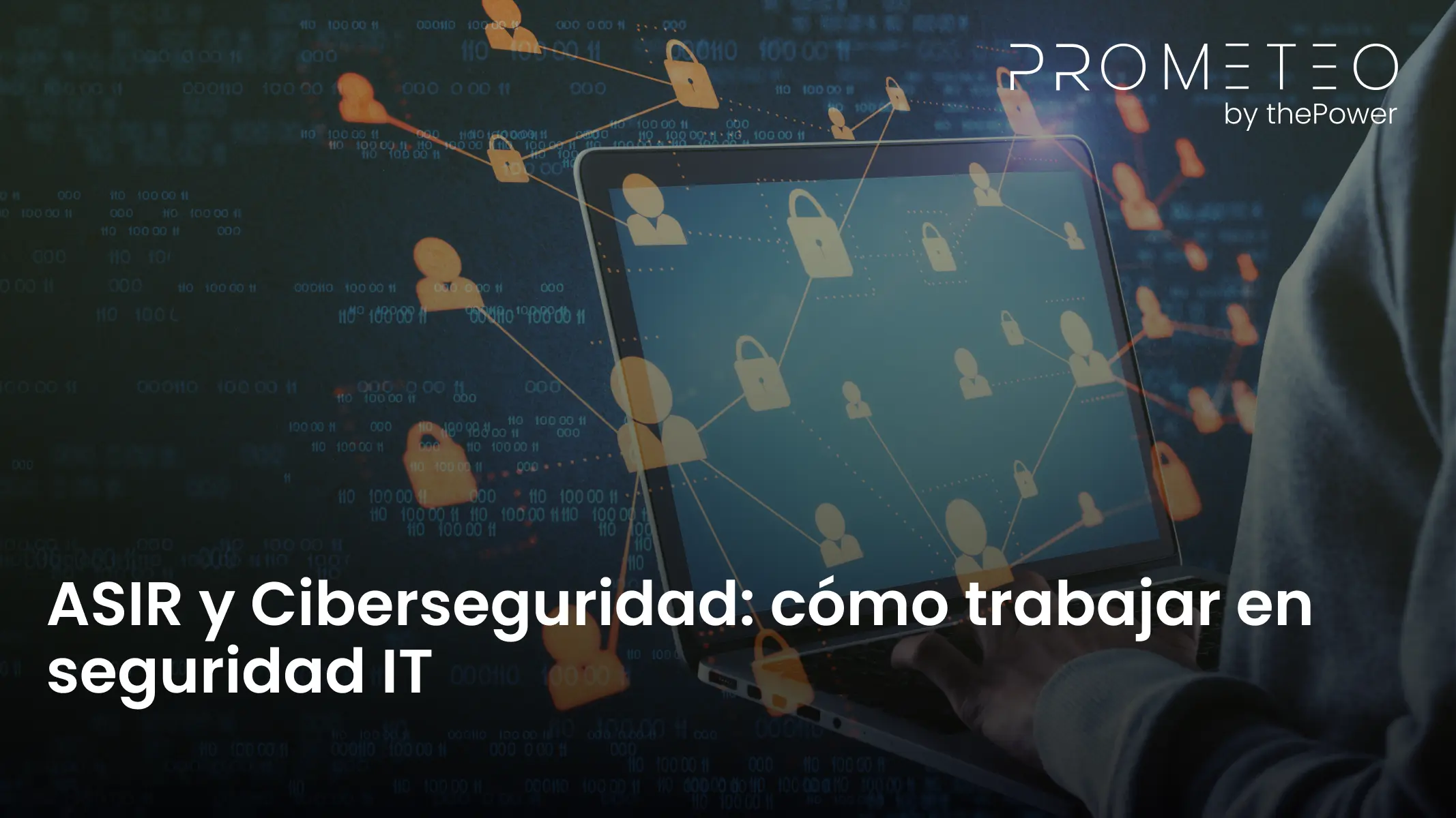 ASIR y Ciberseguridad: cómo trabajar en seguridad IT