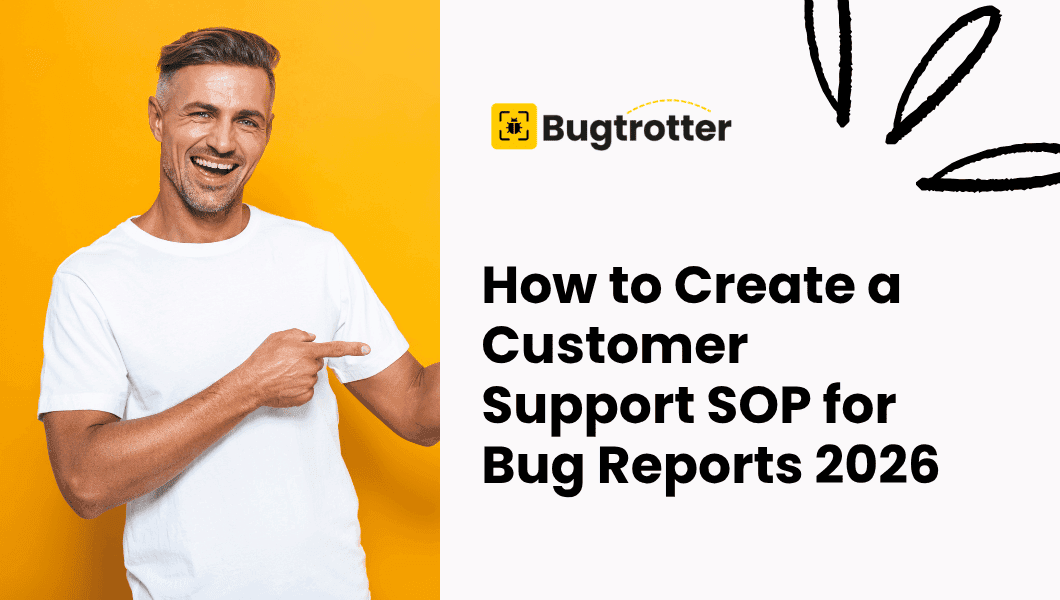 Man pointing at “How to Create a Customer Support SOP for Bug Reports 2026” beside Bugtrotter logo