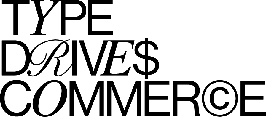 Type Drives Commerce