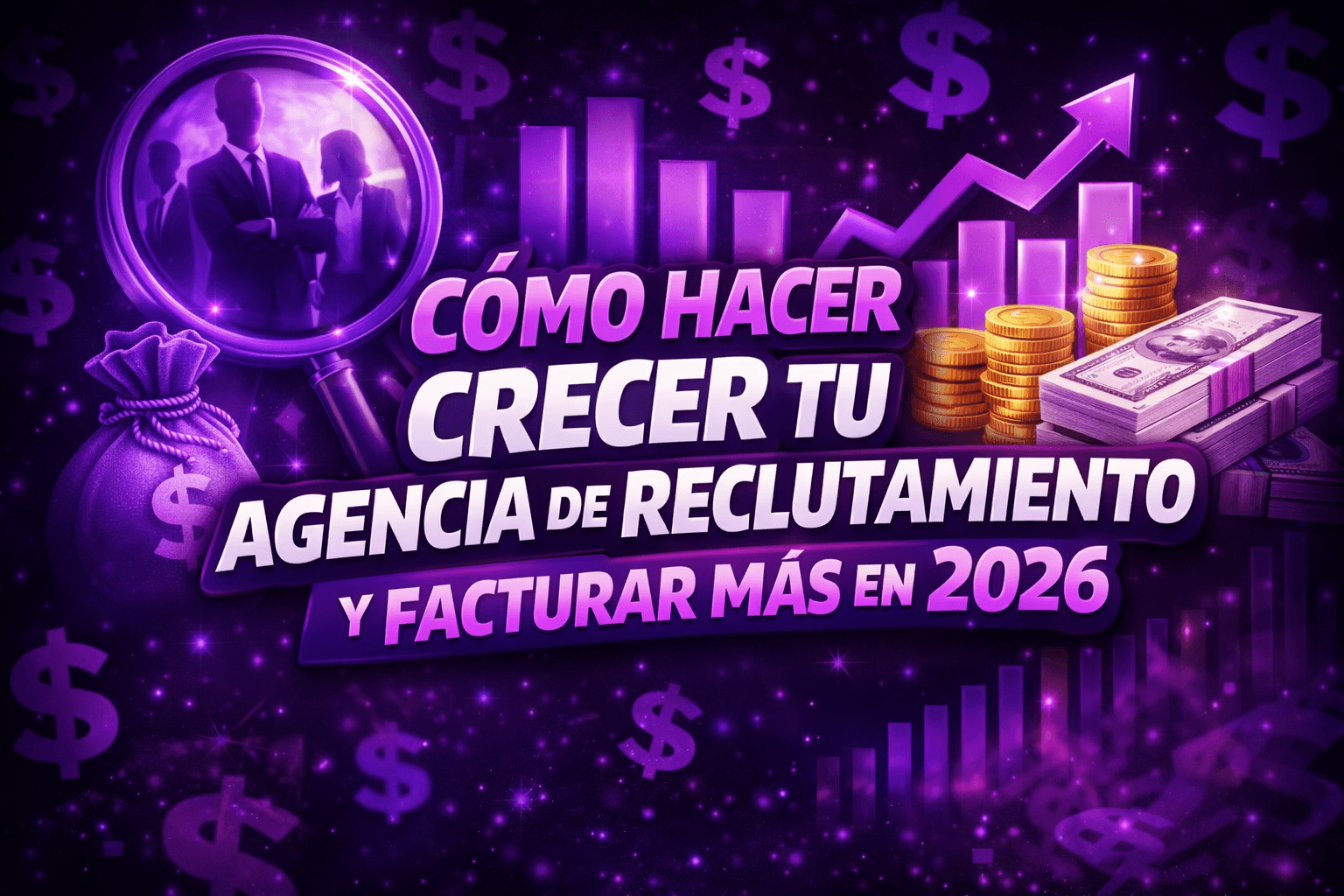Come Far Crescere la Tua Agenzia di Recruiting e Fatturare di Più nel 2026
