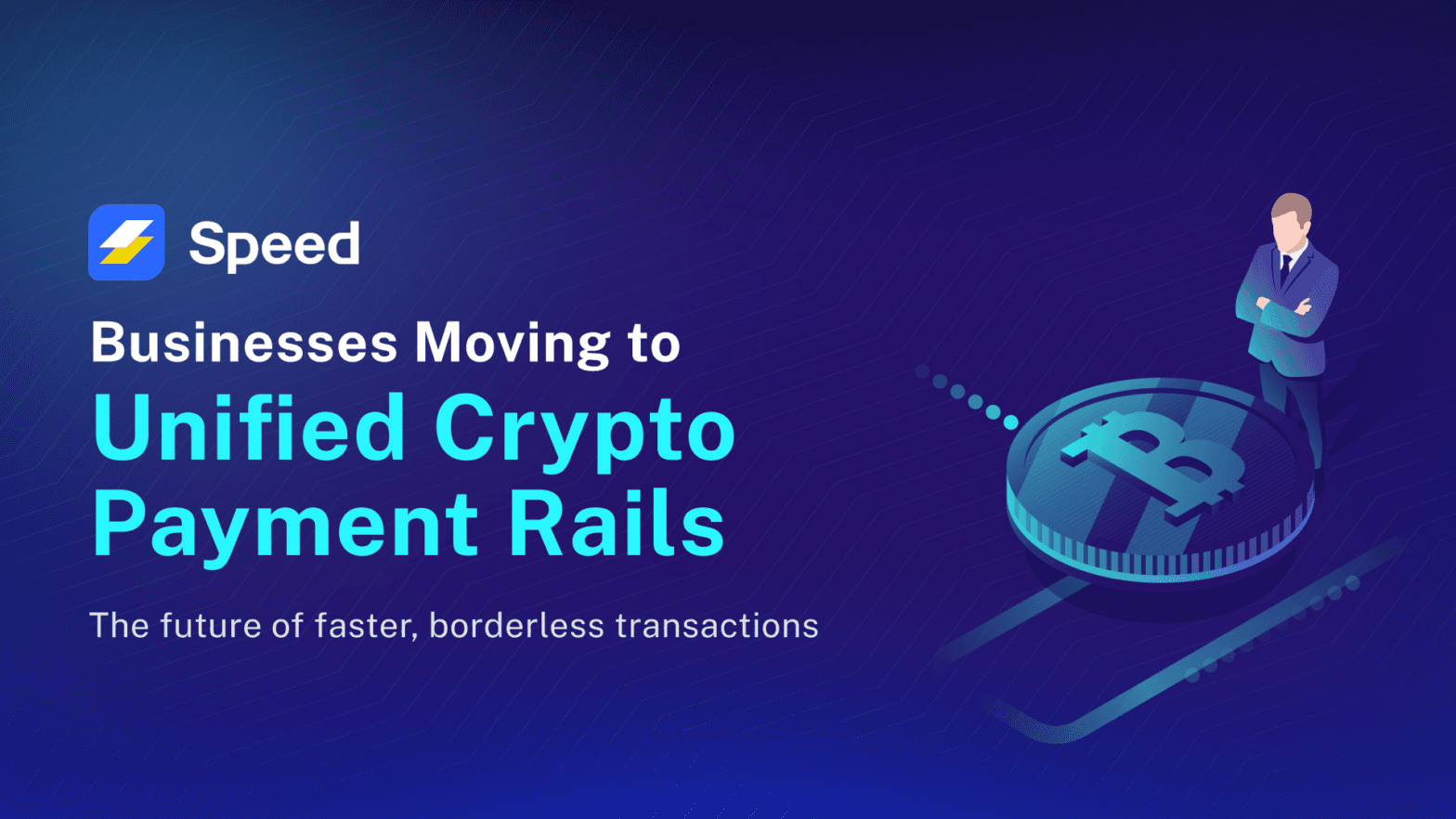Why Are Businesses Moving to Unified Crypto Payment Rails?