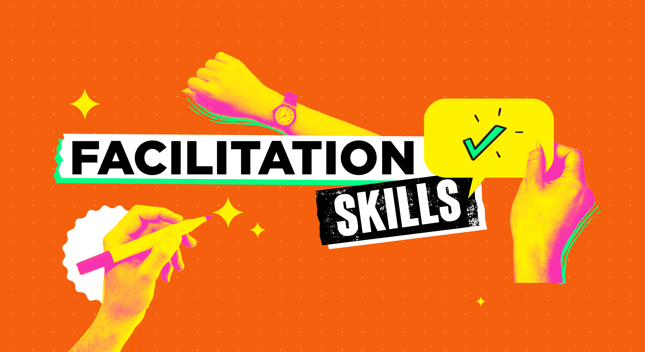 Wide banner showing Facilitation Skills with hands holding pen and checkmark bubble on vibrant orange background