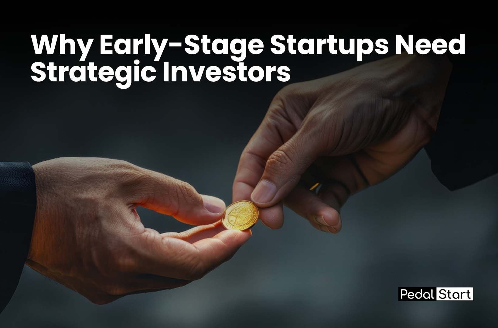 Why Early-Stage Startups Need Strategic Investors